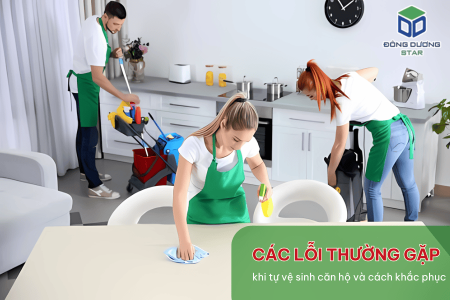 Các lỗi thường gặp khi tự vệ sinh căn hộ và cách khắc phục