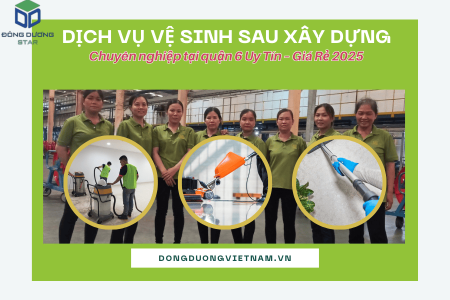 Dịch vụ vệ sinh sau xây dựng chuyên nghiệp tại quận 6 Uy Tín – Giá Rẻ 2025