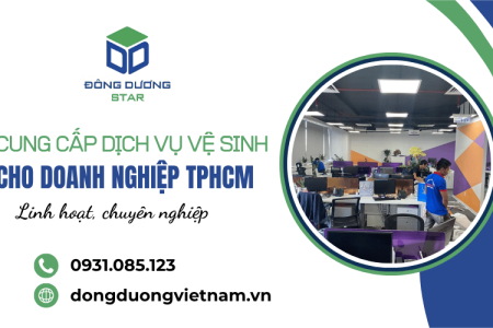 Cung cấp dịch vụ vệ sinh cho doanh nghiệp TPHCM - Linh hoạt, chuyên nghiệp