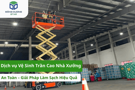 Dịch vụ Vệ Sinh Trần Cao Nhà Xưởng An Toàn – Giải Pháp Làm Sạch Hiệu Quả