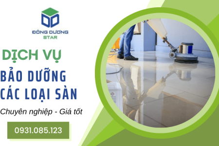 Đông Dương Star cung cấp dịch vụ bảo dưỡng các loại sàn đáng tin cậy