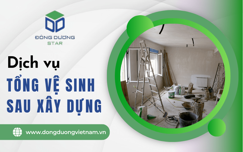 tổng vệ sinh sau xây dựng