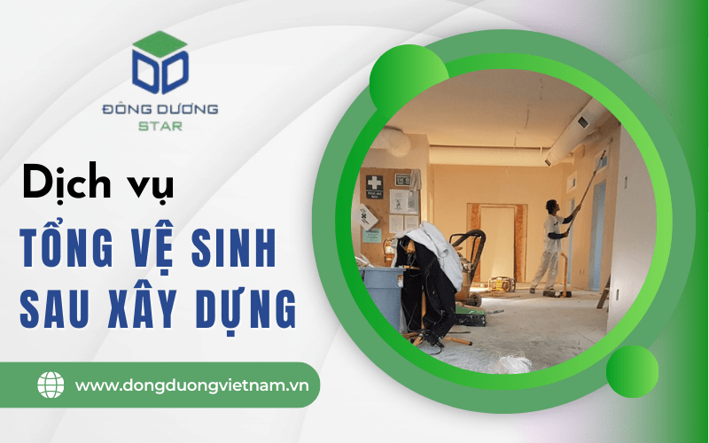 tổng vệ sinh sau xây dựng