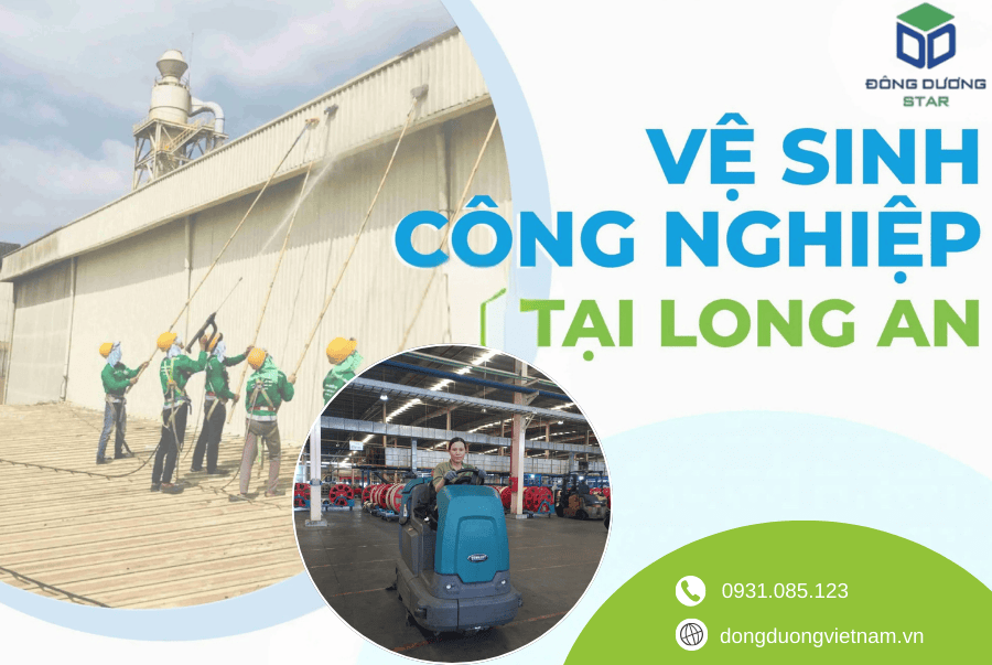 Dịch Vụ Vệ Sinh Công Nghiệp Long An – Uy Tín, Trọn Gói 2025