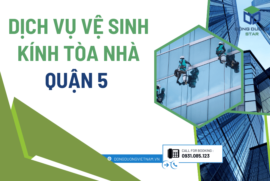 Dịch Vụ Vệ Sinh Kính Tòa Nhà Quận 5 