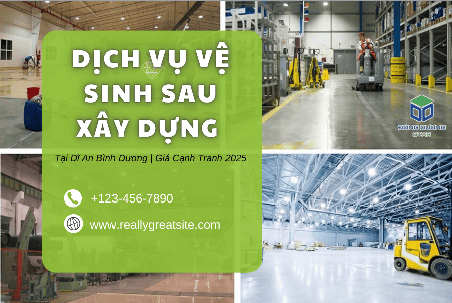 Dịch Vụ Vệ Sinh Sau Xây Dựng Tại Dĩ An Bình Dương