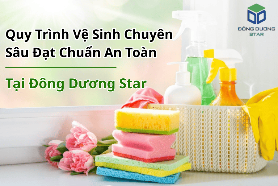 Quy Trình Vệ Sinh Chuyên Sâu Đạt Chuẩn An Toàn