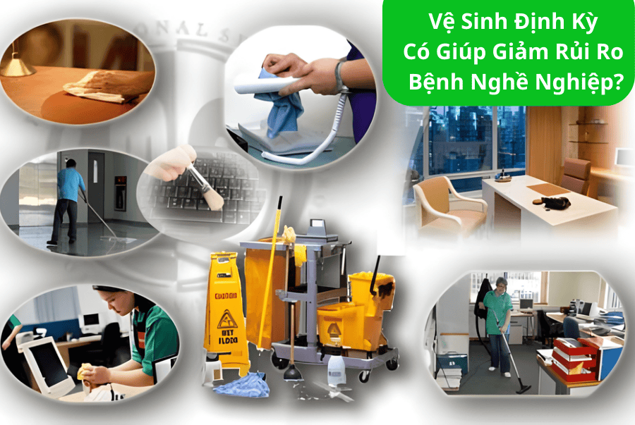 Vệ Sinh Định Kỳ Có Giúp Giảm Rủi Ro Bệnh Nghề Nghiệp?
